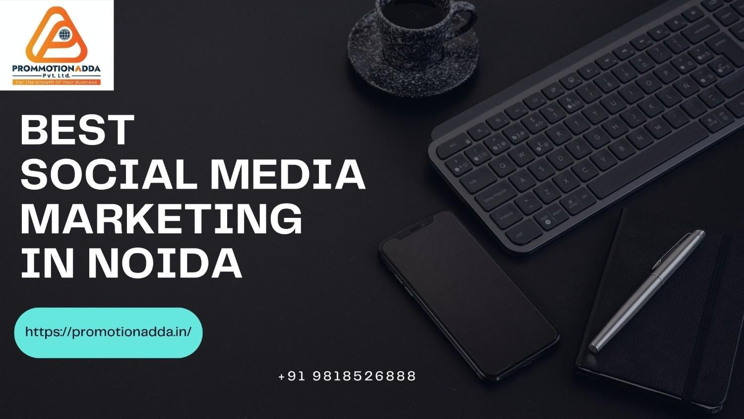 Best Social Media Marketing in Noida